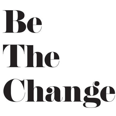 Be the Change | Temporary Tattoo